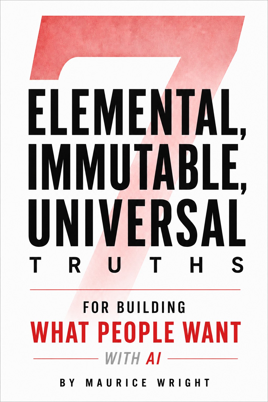Cover of 7 Elemental, Immutable, Universal Truths by Maurice Wright